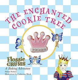 Flossie Crums and the Enchanted Cookie Tree: A Flossie Crums Baking Adventure