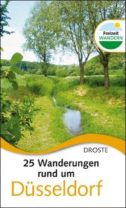 25 Wanderungen rund um Düsseldorf. Nimm mich mit ins Grüne