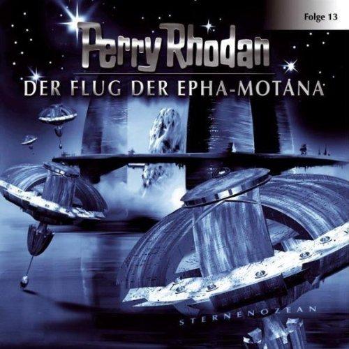 Perry Rhodan - Folge 13: Der Flug der Epha-Motana. Hörspiel.  Hörspiel