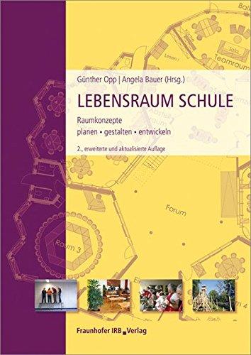 Lebensraum Schule: Raumkonzepte planen, gestalten, entwickeln.