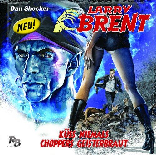 Küss niemals Choppers Geisterbraut (05) (Original Dan Shocker Hörspiele)