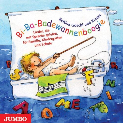 Bi-Ba-Badewannenboogie. CD: Spiel- und Bewegungslieder rund um die Sprache