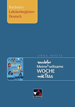 Buchners Lektürebegleiter Deutsch/Woltz, Meine wunderbar seltsame Woche mit Tess