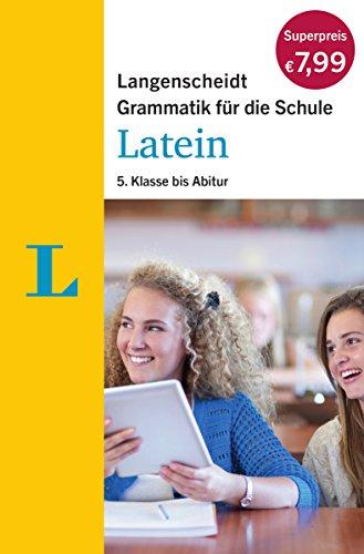 Langenscheidt Grammatik für die Schule: Latein: 5. Klasse bis Abitur