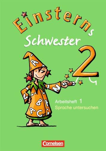 Einsterns Schwester - Sprache und Lesen: 2. Schuljahr - Heft 1: Sprache untersuchen