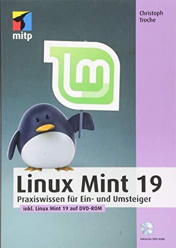 Linux Mint 19: Praxiswissen für Ein- und Umsteiger (mitp Anwendungen)