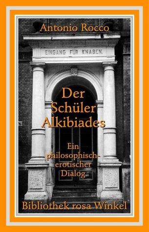 Der Schüler Alkibiades - Ein philosophisch-erotischer Dialog