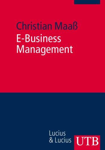 E-Business Management: Gestaltung von Geschäftsmodellen in der vernetzten Wirtschaft (Uni-Taschenbücher M)