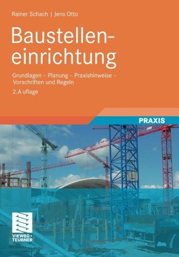 Baustelleneinrichtung: Grundlagen - Planung - Praxishinweise - Vorschriften und Regeln (German Edition)