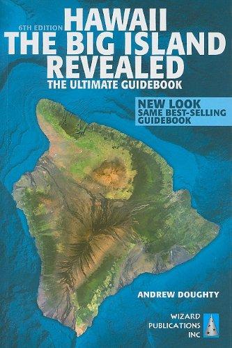 Hawaii the Big Island Revealed: The Ultimate Guidebook