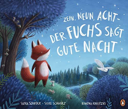 Zehn, neun, acht - der Fuchs sagt gute Nacht: Bilderbuch ab 3 Jahren