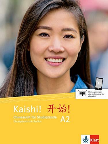 Kaishi! A2: Chinesisch für Studierende. Übungsbuch mit Audios (Kaishi! / Chinesisch für Studierende)