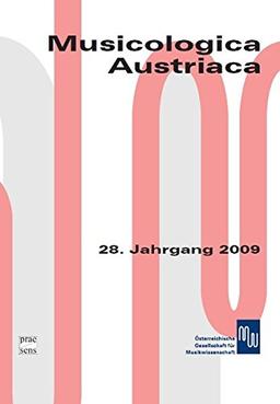 Musicologica Austriaca. Jahresschrift der Österreichischen Gesellschaft für Musikwissenschaft: Musicologica Austriaca. Jahresschrift der ... - Beiträge zur Musikgeschichte Zentraleuropas