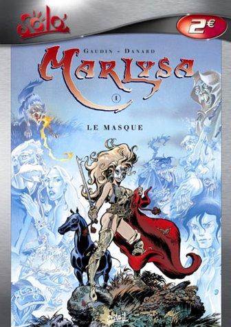 Marlysa. Vol. 1. Le masque