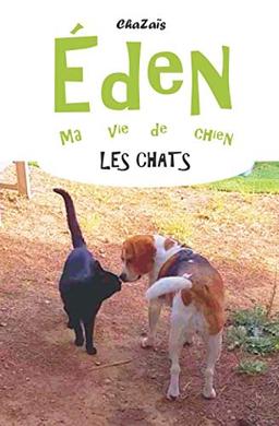 Les Chats (Éden, ma vie de chien, Band 9)