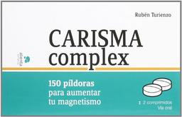 Carisma complex: 150 píldoras para aumentar tu magnetismo (Alienta)