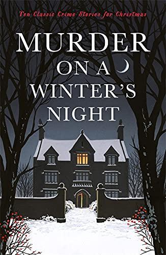 Murder on a Winter's Night: Ten Classic Crime Stories for Christmas (Vintage Murders)