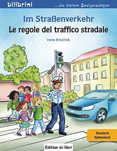 Im Straßenverkehr: Kinderbuch Deutsch-Italienisch