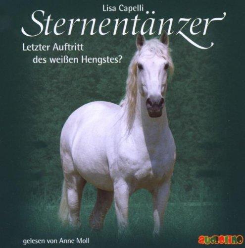 Sternentänzer. Letzter Auftritt des weißen Hengstes?(2CD)