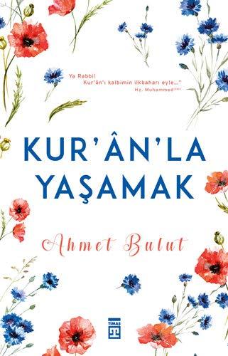 Kuranla Yasamak: Ya Rabbi! Kur'an'ı kalbimin ilkbaharı eyle..." Hz. Muhammed(sav)