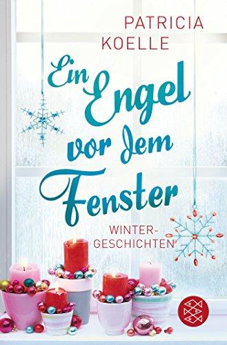 Ein Engel vor dem Fenster: Wintergeschichten