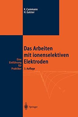 Das Arbeiten mit ionenselektiven Elektroden: Eine Einführung für Praktiker