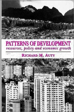 Patterns of Development: Resources, Policy and Economic Growth: Resource Endowment, Development Policy and Economic Growth (Hodder Arnold Publication)