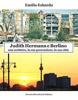 Judith Hermann e Berlino: una scrittrice, la sua generazione, la sua città