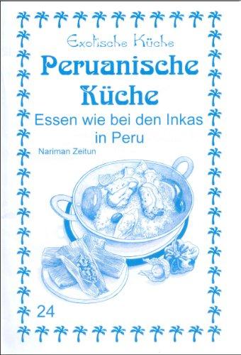 Peruanische Küche: Essen wie bei den Inkas in Peru