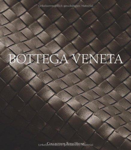 Bottega Veneta. Das erste und offizielle Bottega Veneta-Buch