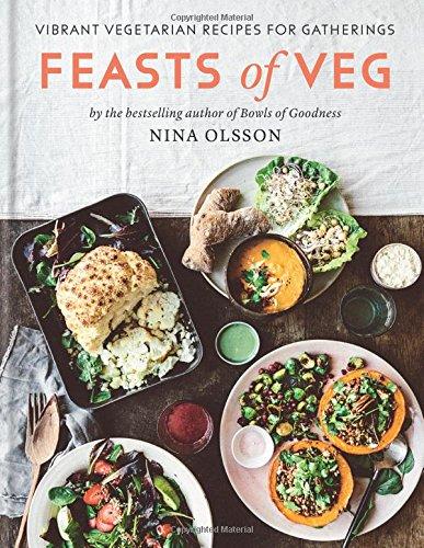 Feasts of Veg: Vibrant vegetarian recipes for gatherings