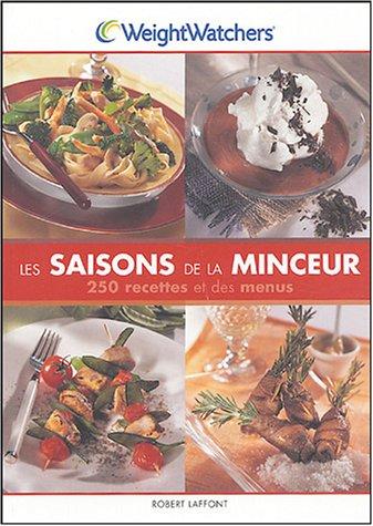 Les saisons de la minceur : 250 recettes et des menus