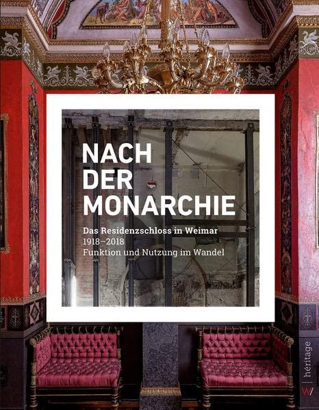 Nach der Monarchie: Das Residenzschloss in Weimar 1918-2018