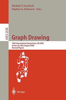 Graph Drawing: 10th International Symposium, GD 2002, Irvine, CA, USA, August 26-28, 2002, Revised Papers (Lecture Notes in Computer Science, 2528, Band 2528)