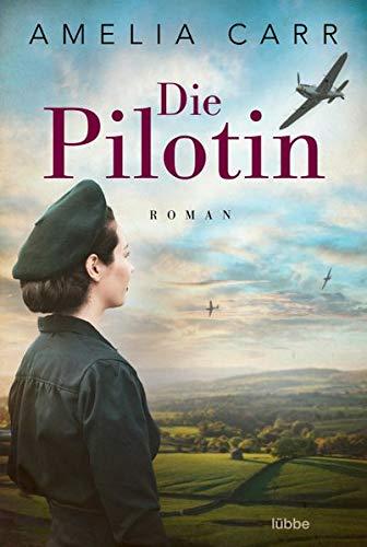 Die Pilotin: Roman .