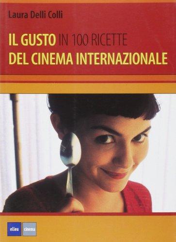 Il gusto del cinema internazionale in 100 ricette