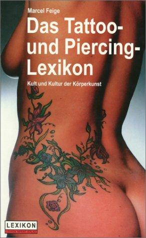 Das Tattoo- und Piercing-Lexikon, Kult und Kultur der Körperkunst