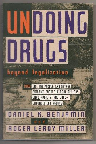 Undoing Drugs: Beyond Legalization