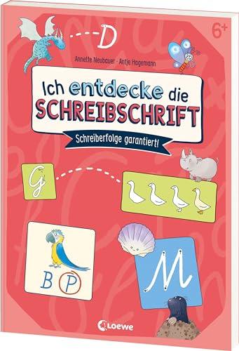 Ich entdecke die Schreibschrift - Schreiberfolge garantiert!: Schreiberfolge garantiert! - Übungsbuch zum spielerischen Lernen der Schreibschrift ab 6 Jahren