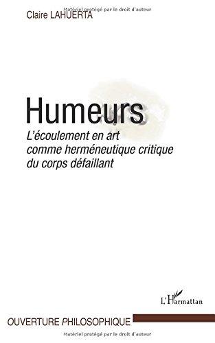 Humeurs : l'écoulement en art comme herméneutique critique du corps défaillant