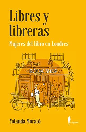 Libres y libreras: Mujeres del libro en Londres (el paseo de libros, Band 1)