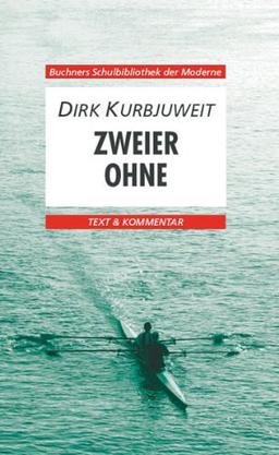 Buchners Schulbibliothek der Moderne: Zweier ohne. Text und Kommentar: 34