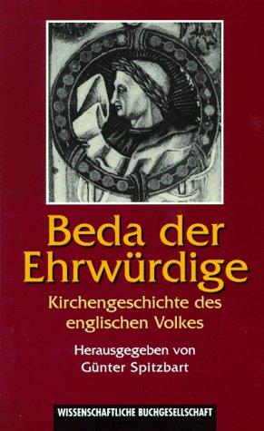 Beda der Ehrwürdige. Kirchengeschichte des englischen Volkes. Lateinisch / Deutsch