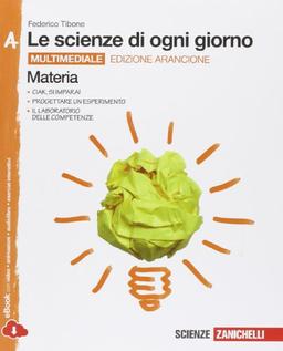 Le Scienze Di Ogni Giorno. Ediz. Arancione. Con Laboratorio Delle Competenze. Vol. Ad Bc. Con E-Book. Con Espansione Online. Per La Scuola Media