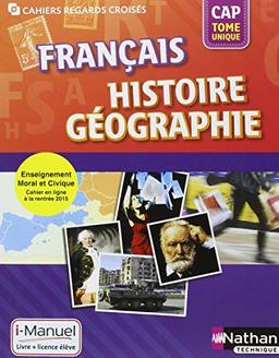 Français, histoire-géographie, CAP : tome unique : enseignement moral et civique