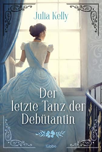 Der letzte Tanz der Debütantin: Roman