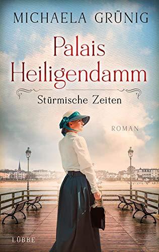 Palais Heiligendamm - Stürmische Zeiten: Roman (Heiligendamm-Saga, Band 2)