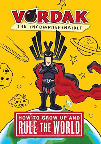 Vordak the Incomprehensible: How to Grow Up and Rule the World