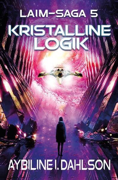 Kristalline Logik: Laim - Saga 5