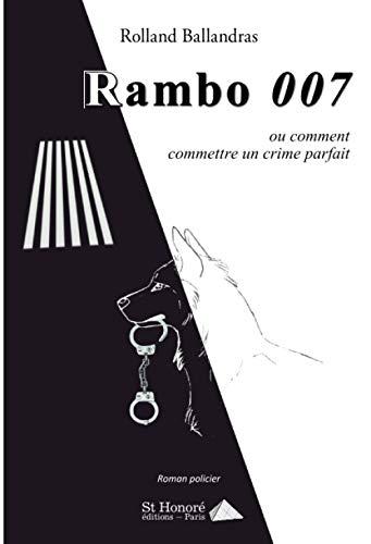 Rambo 007 ou Comment commettre un crime parfait : roman policier